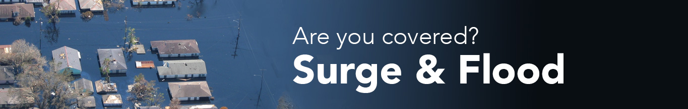 Surge & Flood: Are you covered?